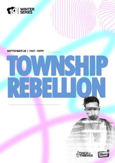Township Rebellion - Winter Series Pres By. Thick As Thieves