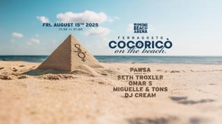 Cocoricò At Rimini Beach Arena W/ Pawsa , Seth Troxler , Omar S