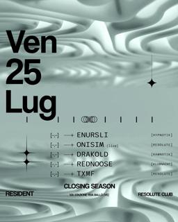 Resident - Closing Event W/Enursli, Onisim, Drakold, Rednoose, Txmf