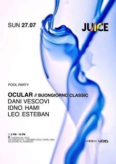Juice Pool Party Pres. Ocular (Buongiorno Classic)