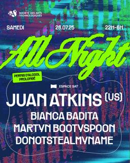 All Night — Juan Atkins (Us) • Martyn Bootyspoon • Bianca Badita • Donotstealmyname