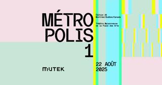 Mutek - Metropolis 1