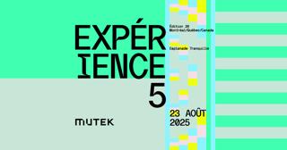 Mutek - Expérience 5