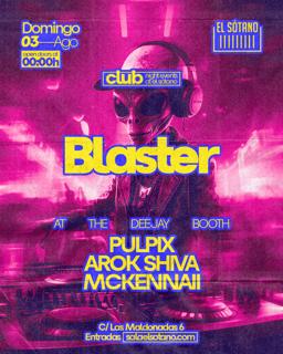 Blaster: Pulpix, Arok Shiva, Mckennaii