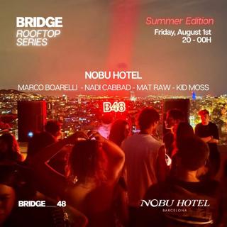 Bridge Rooftop Series - Nobu Hotel