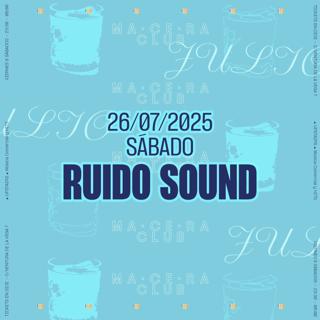 Sabado 26 Julio - Macera Noche - Ruido Sound