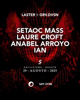 Laster X Grv.Dvsn: Setaoc Mass, Laure Croft & Anabel Arroyo