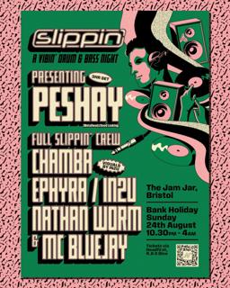 Slippin' - Peshay (3Hr Set), + Nathan Worm, Chamba, Ephyra, In2U & Mc Bluejay