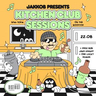 Kitchen Club Sessions W. Jakkob + Support - 22.08