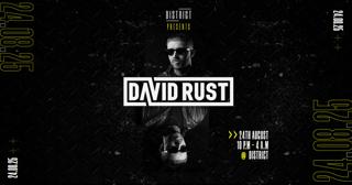 District Presents David Rust - 24.08.25
