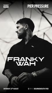 Pier Pressure With Franky Wah