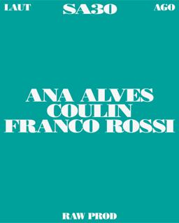 Raw Prod: Ana Alves + Coulin + Franco Rossi