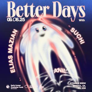(Sat Aug 09) Better Days With Elias Mazian, Suchi & Anil