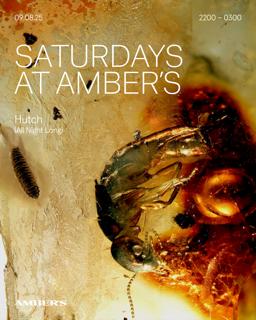 Saturdays At Amber'S: Hutch (All Night Long) Free Tickets