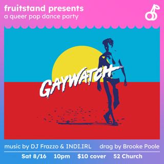 Frutistand Presents: Gaywatch, A Queer Pop Dance Party