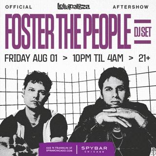 Foster The People (Dj Set): Official Lollapalooza Aftershow