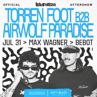 Airwolf Paradise B2B Torren Foot: Official Lollapalooza Aftershow