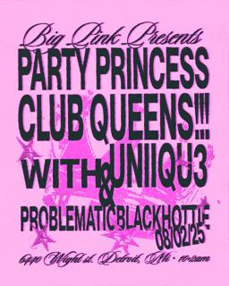 Party Princess Club Queens: Problematicblackhottie & Uniiqu3