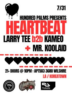 Hundred Palms Presents: Heartbeat: Larry Tee: Kameo: Mr. Koolaid