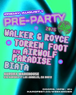 Friday Hard Pre-Party (Walker & Royce, Torren Foot B2B Airwolf Paradise, Biata)