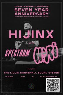 Liquid Dancehall Seven Year Anniversary Wsg Hijinx