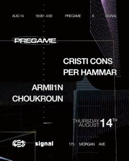 Pregame: Cristi Cons, Per Hammar, Armii1N, Choukroun