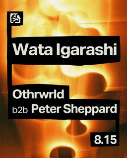 Process Club Night - Wata Igarashi, Othrwrld B2B Peter Sheppard