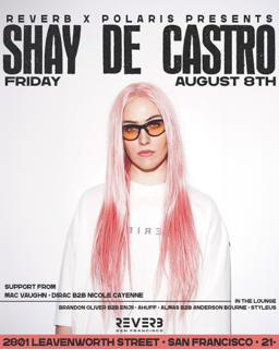 Reverb X Polaris Presents: Shay De Castro