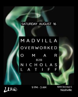 Lulo Presents: Madvilla - Overworked - Omar B2B Nicholas Latiff