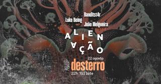 Alienação - Desterro #26 With Banditst4R, Luke Being & João Melgueira