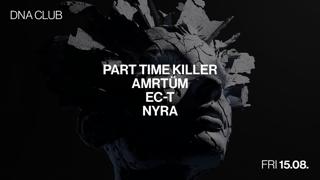 Dna With Part Time Killer & Amrtüm & Ec-T & Nyra