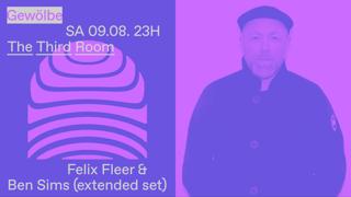 The Third Room With Felix Fleer & Ben Sims