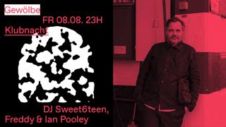 Klubnacht With Dj Sweet6Teen, Freddy & Ian Pooley