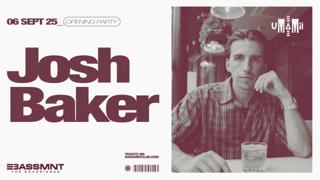 Umamii Presents Josh Baker - Opening Party