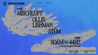 Encore: Mischluft, Stüm, Ollie Lishman, & Abstract Syndicate Takeover