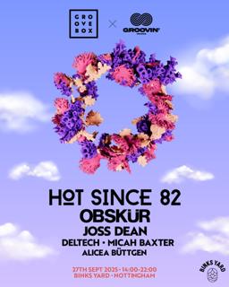 Hot Since 82, Obskur - Groovebox X Groovin'