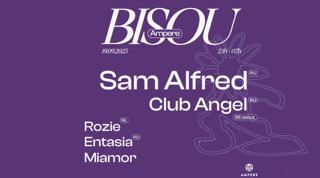 Bisou W/ Sam Alfred, Club Angel, Rozie, Entasia, Miamor