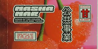 Masha Mar, Adam After Hours, Devcloud B2B Twind Presented By Pw & So Sweet