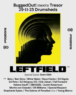 Bugged Out! Meets Tresor: Leftfield