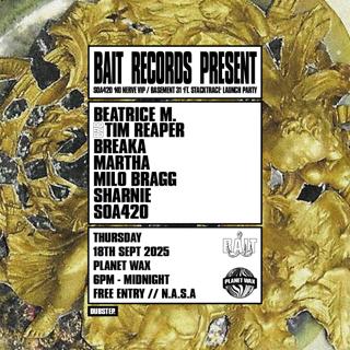 Bait Records Present: 'Soa420 - No Nerve Vip / Basement 31' Launch