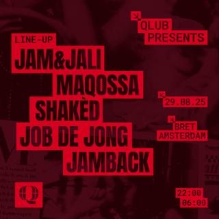 Qlub W/ Maqossa, Jamback, Job De Jong, Shaked