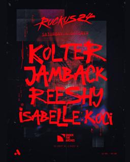 Ruckus24 - Kolter, Jamback, Reeshy