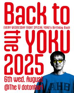 Every Wednesday Night Special 【Back To The Yoku Birthday 2025】