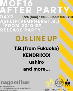 Mof16 After Party Day 2 Asflip(Vegpher&T.B.)/ 「From 2010 Ep」 Release Party