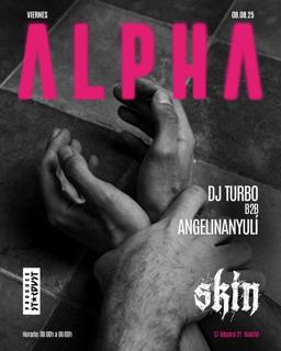 Skin Alpha: Dj Turbo B2B Angelinanyuli
