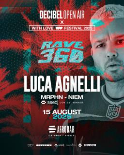 Decibel Open Air X With Love Festival 2025 Presents: Luca Agnelli Rave360°