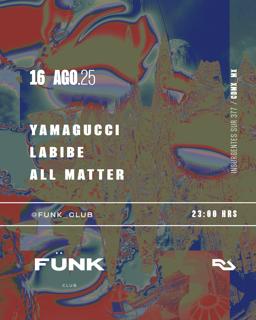 Yamagucci + Labibe + All Matter