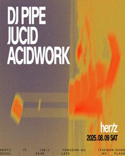 Hertz 헤르츠 Meets: Dj Pipe (Uk, Global North)