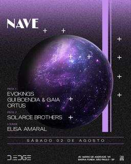 Nave D-Edge Sp Pres.: P1: Evokings. Gui Boendia & Gaia. Ortus // P2: Solarce Brothers //