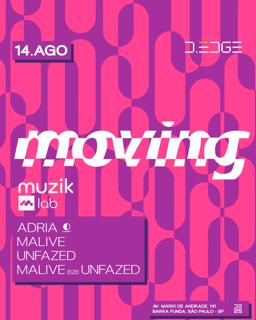 Moving D-Edge Sp Pres.: Adria. Malive. Unfazed. Malive B2B Unfazed